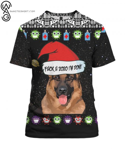 German Shepherd Dog And Fuck You 2020 I'm Done Full Print Tshirt