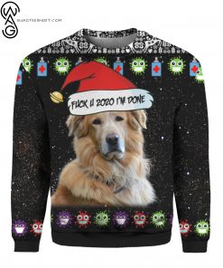 Golden Retrievers And Fuck You 2020 I’m Done Full Print Ugly Christmas Sweater