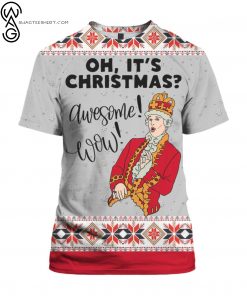Hamilton King George Musical Oh Its Christmas Awesome Wow Full Print Tshirt