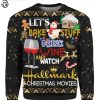 Let's Bake Stuff Drink Wine And Watch Hallmark Christmas Movies Full Print Ugly Christmas Sweater