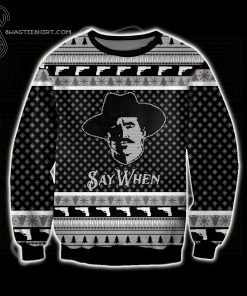 Tombstone Say When Full Print Ugly Christmas Sweater