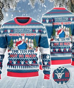 Bowling Makes Me Happy The Ten Pin Not So Much Ugly Christmas Sweater
