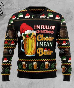 I'm Full Of Christmas Cheer I Mean Beer Full Print Ugly Christmas Sweater