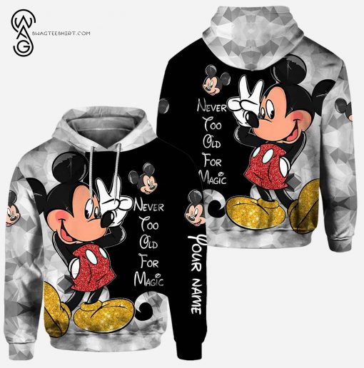 Custom Mickey Mouse Never Too Old For Magic Hoodie and Leggings
